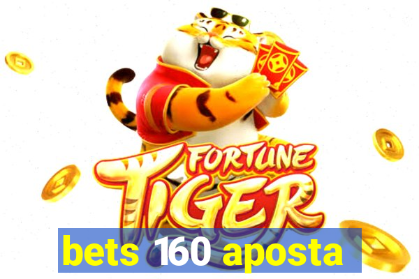 bets 160 aposta